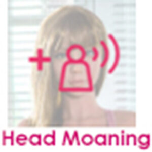 Head-Moaning(+$100)